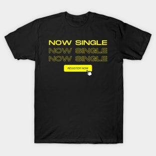 Now Single Bachelor Design T-Shirt